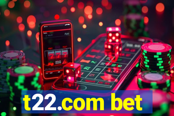 t22.com bet